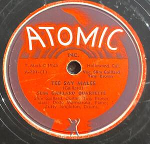 ATOMIC Records SLIM GAILLARD QUARTETTE・TEE SAY MALEE / NOVACHORD BOOGIE SP盤/78レコード ーワレありー