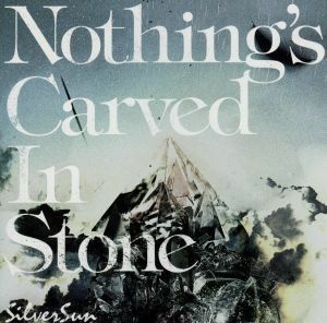 Ｓｉｌｖｅｒ　Ｓｕｎ／Ｎｏｔｈｉｎｇ’ｓ　Ｃａｒｖｅｄ　Ｉｎ　Ｓｔｏｎｅ