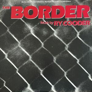 LP■サントラ/Ry Cooder/The Border/ライ・クーダー/VIM 7280/John Hiatt/Jim Keltner/ACROSS THE BORDERLINE