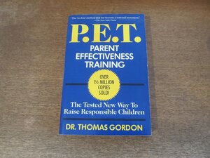 2402MK●洋書「P.E.T. Parent Effectiveness Training」著:Dr.Thomas Gordon トマス・ゴードン/A Plume Book●親業