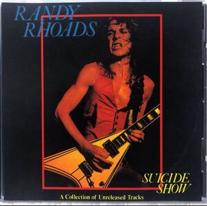 Randy Rhoads / ランディ・ローズ / SUICIDE SHOW / A A A Collection Of Unreleased Tracks / Ozzy Osbourne / Quiet Riot