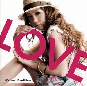 ＬＯＶＥ　ｏｎｅ．（初回生産限定盤）（ＤＶＤ付）／西野カナ