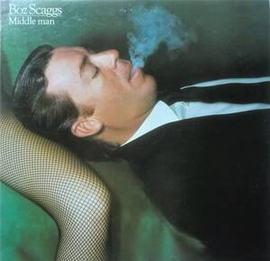 ★国内盤 LP+EP★BOZ SCAGGS★MIDDLE MAN/BREAKDOWN DEAD AHEAD★80