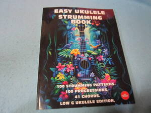 ｍ輸入ウクレレ楽譜　Easy Ukulele Strumming Book. 100 Strumming Patterns　ウクレレのストラミングパターン100