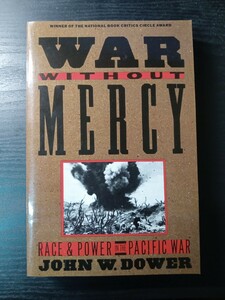 ☆洋書☆　War without Mercy: Race and Power in the Pacific War (NATIONAL BOOK CRITICS CIRCLE AWARD WINNER) 　John Dower (著)