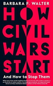 [A12285793]How Civil Wars Start: And How to Stop Them