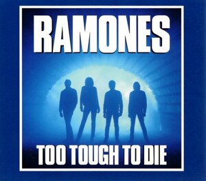 ＊新品CD RAMONESラモーンズ/TOO TOUGH TO DIE 1984年作品+ボーナストラック収録 デジタルリマスター仕様 U.S/NYC PUNK ROCK