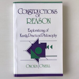 Constructions of Reason: Explorations of Kant