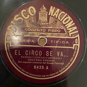 SP盤 ROBERTO FIRPO ORQUESTA TIPICA / El Circo Se Va … / Tristezas De Barrio / 6425 / アルゼンチン盤 / 5点以上で送料無料