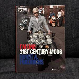 I’m One 21st Century Mods 写真集 モッズ ベスパ Vespa THE WHO Pretty Green オアシス コレクターズ ポール・ウェラー さらば青春の光