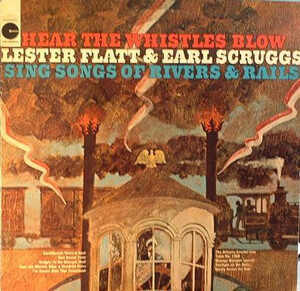 米LP Flatt & Scruggs Hear The Whistles Blow Lester Flatt And Earl Scruggs Sing Songs Of Rivers & Rails LE10522 /00260