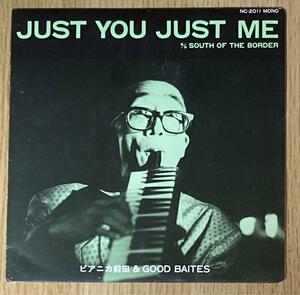 シングルレコード　ピアニカ前田 & GOOD BAITES　『JUST YOU JUST ME / SOUTH OF THE BORDER』 ナツメグ　MONO 1989 オリジナル盤