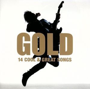 GOLD-14 COOL&GREAT SONGS-/(オムニバス),BOΦWY,COMPLEX,布袋寅泰,GLAY,氣志團,クレイジーケンバンド,ZIGG