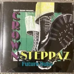 CROWN STEPPAZ Future Dubs CD