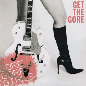 ＊新品CD GORE GORE GIRLS/GET THE GORE 2007年作品3rd国内盤 米国/デトロイト・ガールズガレージパンク ロネッツ ニッキー・コルベット