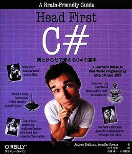 Head First C# 頭とからだで覚えるC#の基本/アンドリューステルマン,ジェニファーグリーン【著】,木下哲也【訳】,佐藤嘉一【技術監修】