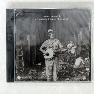 US盤 ROSCOE HOLCOMB/AN UNTAMED SENSE OF CONTROL/SMITHSONIAN FOLKWAYS SFWCD40144 □