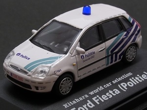 ☆日曜夜☆ルース☆FORD FIESTA (POLITIE)☆KITAHARA WORLD CAR SELECTION☆EUROPE POLICE CAR EDITION☆CARARAMA☆HONGWELL☆1/72