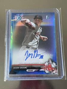 2017 Bowman Chrome Autograph #CPA-JG Jason Groome #/150 直筆サインカード Topps 