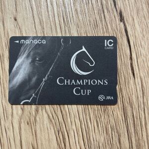  競馬　馬　チャンピオンズカップ CHAMPIONSCUP JRA manaca 限定ICカード　残高あり　★2