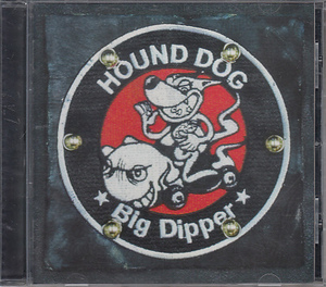 CD HOUND DOG Big Dipper ハウンド・ドッグ