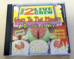 The 2 Live Crew / Goes To The Movies: A Decade Of Hits CD ラップ ヒップホップ マイアミベース Hip Hop Bass Music