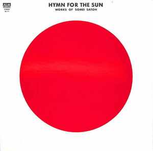 242299 佐藤聰明: SOMEI SATOH / Hymn For The Sun (Works Of Somei Satoh)(LP)