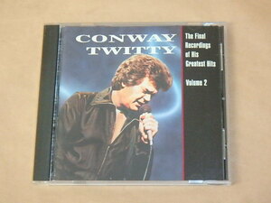 The Final Recordings Of His Greatest Hits, Vol. 2　/　Conway Twitty （コンウェイ・トゥイッティ）/　輸入盤CD