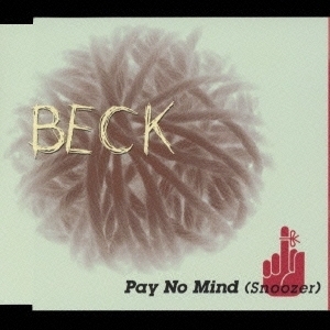 BECK『ペイ・ノー・マインド（スヌーザー）』