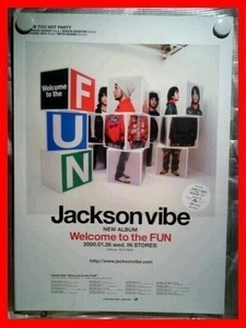 Jackson vibe（ジャクソンヴァイブ）/Welcome to the FUN【未使用品】B2告知ポスター(非売品)★送料＆筒代無料★