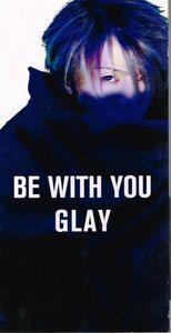 BE WITH YOU シングル GLAY グレイ　形式: シングルCD 激安 音楽ファイル 中古CD ヒット曲多数☆　大人気