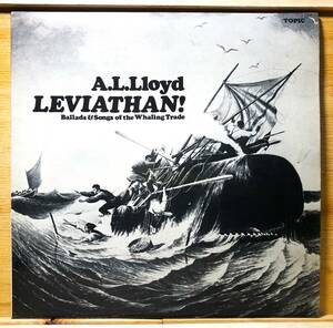 ■5/LP【12643】-【UK盤】A.L.LLOYD A.L.ロイド●LEVIATHAN!Leviathan! Ballads & Songs Of The Whaling Tradeリヴァイアサン