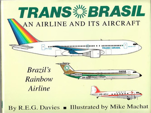 Trans Brasil : An Airline and Its Aircraft R. E. G.Davies 洋書