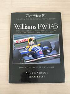 KK59-009　洋書 ClearView-F1, Williams FW14B, The Evolution and Development of the Williams Grand Prix Car 1991-1993　※汚れ・傷有