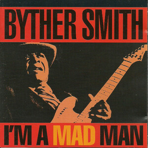 米CD Smith, Byther Im a Mad Man BB9527 Bullseye Blues /00110