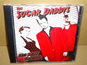 即決 SUGAR DADDYS LETS DRINK TOGETHER 中古CD ネオロカ ロックンロール サイコビリー ネオロカビリー ROCK&ROLL PSYCHOBILLY ROCKABILLY