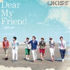 Dear My Friend（通常盤／ジャケットB） U-Kiss