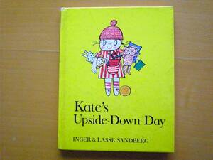 【小さな洋書絵本】インゲル＆ラッセ・サンドベリ/Kate’s Upside-DownDay/INGER＆LASSE SANDBERG/リラ・アンナちゃんではなくケイトちゃん