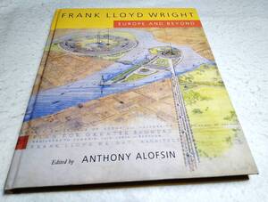 ＜洋書＞フランク・ロイド・ライト：ヨーロッパとその他の仕事『FRANK LLOYD WRIGHT: Europe and Beyond』～日本ほか