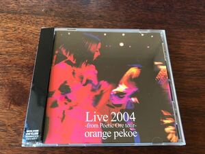 orange pekoe(オレンジペコー)／Live 2004 -from Poetic Ore tour-