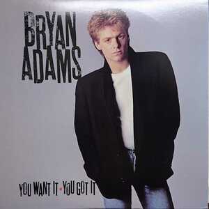 *BRYAN ADAMS/YOU WANT IT,YOU GOT IT