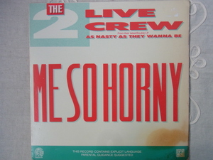 ★レコードM3★THE 2 LIVE CREW★ME SO HORNY/GET THE FUCK OUT OF MY HOUSE★12"★1989