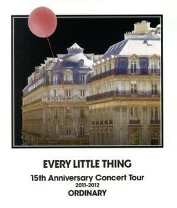 ＥＶＥＲＹ　ＬＩＴＴＬＥ　ＴＨＩＮＧ　１５ｔｈ　Ａｎｎｉｖｅｒｓａｒｙ　Ｃｏｎｃｅｒｔ　Ｔｏｕｒ　２０１１－２０１２　ＯＲＤＩＮＡ