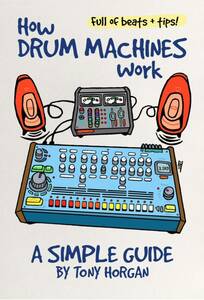 how drum machines work a simple guide 日本語訳のみ (本文 図は含まれません) tr8 707 808 909 volca drumlogue sr16 dr55 rz1 elektron