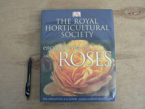 s 洋書 THE ROYAL HORTICULTURAL SOCIETY encyclopedia of ROSE DK 2003/薔薇 バラ 花 図鑑