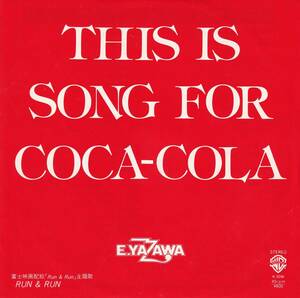 7”EP★矢沢永吉★This Is Song For Coca-Cola／Run & Run★80年★コカ・コーラCMソング★超音波洗浄済★試聴可能