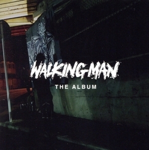 WALKING MAN THE ALBUM/(オムニバス),ANARCHY,WILYWNKA,MONYPETZJNKMN,Leon Fanourakis,Kvi Baba,CREATURES,ESSENCIAL