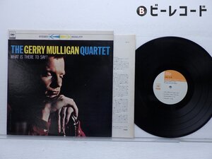 Gerry Mulligan Quartet「What Is There To Say?」LP（12インチ）/CBS/Sony(SOPZ 19)/ジャズ