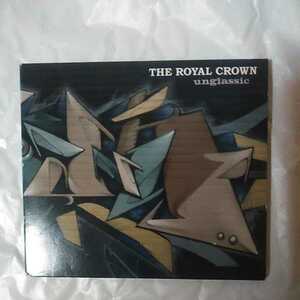 THE ROYAL CROWN /unglassic サイン入り