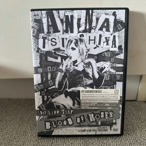 ＡＮＮＡ ＴＳＵＣＨＩＹＡ １ｓｔ Ｌｉｖｅ Ｔｏｕｒ ＢＬＯＯＤ ＯＦ ＲＯＳＥＳ／土屋アンナ